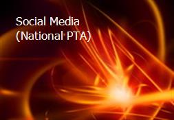 Social Media(National PTA) Powerpoint Presentation