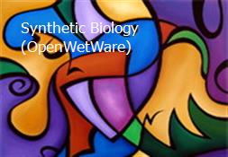 Synthetic Biology (OpenWetWare) Powerpoint Presentation