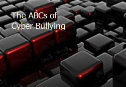 The ABCs of Cyber Bullying Powerpoint Presentation