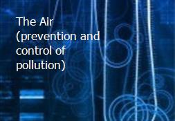 The Air (prevention and control of pollution) Powerpoint Presentation