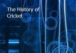 The History of Cricket Powerpoint Presentation