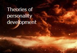 Theories of personality development Powerpoint Presentation