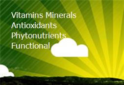 Vitamins Minerals Antioxidants Phytonutrients Functional Powerpoint Presentation