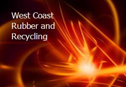 West Coast Rubber and Recycling Powerpoint Presentation