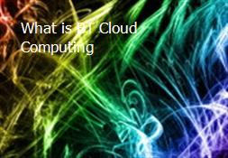 What is BT Cloud Computing Powerpoint Presentation