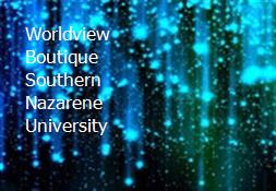 Worldview Boutique Southern Nazarene University Powerpoint Presentation