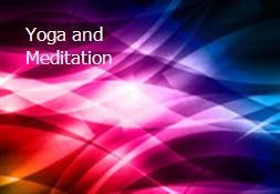 Yoga and Meditation Powerpoint Presentation