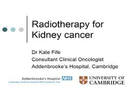 Radiotherapy for Kidney cancer PowerPoint Presentation