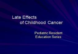 Late effects of childhood cancer PowerPoint Presentation