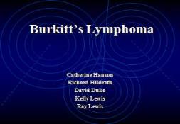 Burkitts Lymphoma PowerPoint Presentation