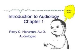 Introduction to Audiology Chapter 1 PowerPoint Presentation