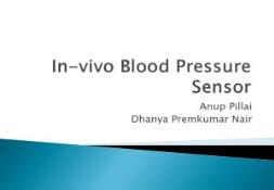 In-vivo Blood Pressure Sensor PowerPoint Presentation