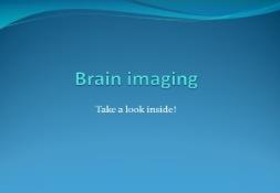 Brain imaging PowerPoint Presentation