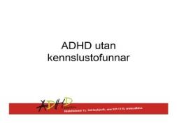 ADHD utan skolastofunnar PowerPoint Presentation