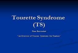 Tourette Syndrome (TS) PowerPoint Presentation