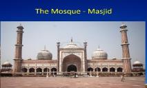 The Mosque - Masjid PowerPoint Presentation