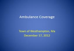 Hilltown Ambulance-Westhampton PowerPoint Presentation