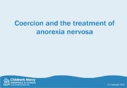 Forced treatment of anorexia nervosa PowerPoint Presentation