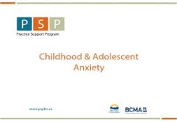 Childhood and Adolescent Anxiety PowerPoint Presentation