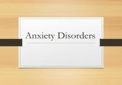 A Anxiety Disorders PowerPoint Presentation