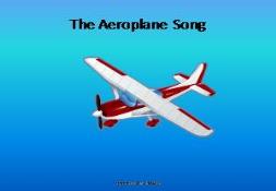 The Aeroplane Song PowerPoint Presentation