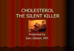 CHOLESTEROL THE SILENT KILLER PowerPoint Presentation