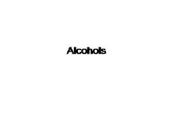 Alcohols PowerPoint Presentation