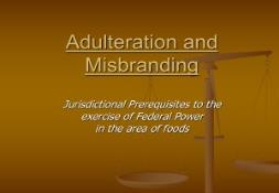 Adulteration and Misbranding PowerPoint Presentation