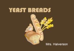 YEAST BREADS PowerPoint Presentation