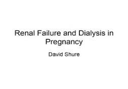 Renal Failure in Pregnancy PowerPoint Presentation