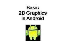 Android graphics PowerPoint Presentation