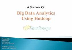 Big Data Analytics Using Hadoop PowerPoint Presentation