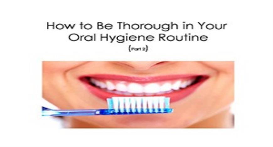 Free Download How to Be Thorough in Your Oral Hygiene Routine (Part 2 ...