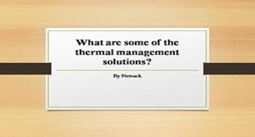 Free Download What Are Some Of The Thermal Management Solutions 